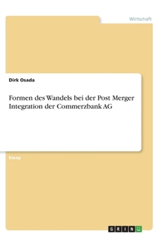 Paperback Formen des Wandels bei der Post Merger Integration der Commerzbank AG [German] Book
