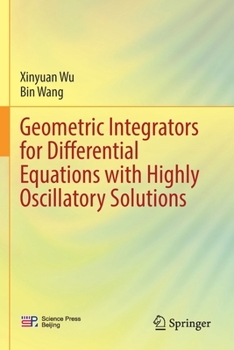 Paperback Geometric Integrators for Differential Equations with Highly Oscillatory Solutions Book