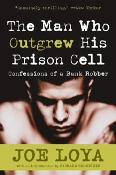 Paperback The Man Who Outgrew His Prison Cell: Confessions of a Bank Robber Book