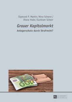 Hardcover Grauer Kapitalmarkt: Anlegerschutz durch Strafrecht? [German] Book