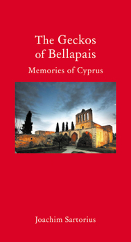 Hardcover The Geckos of Bellapais: Memories of Cyprus Book