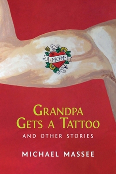 Paperback Grandpa Gets a Tattoo and Other Stories Book