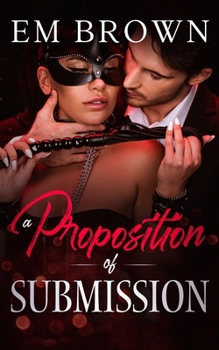 Paperback A Proposition of Submission: Contemporary Adult Romance Book