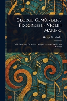 Paperback George Gemünder's Progress in Violin Making Book