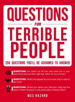 Paperback Questions for Terrible People: 250 Questions You'll Be Ashamed to Answer Book