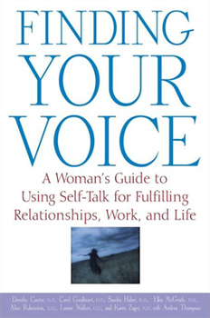 Paperback Finding Your Voice: A Woman's Guide to Using Self-Talk for Fulfilling Relationships, Work, and Life Book