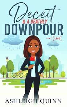 Deceit and a Deathly Downpour - Book #2 of the Weather Girl Mysteries