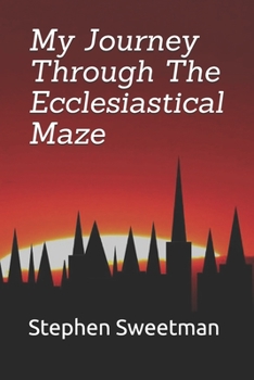Paperback My Journey Through The Ecclesiastical Maze Book