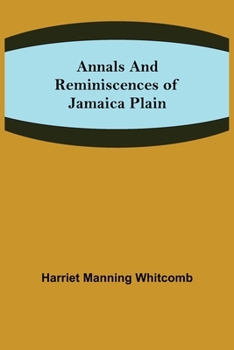 Paperback Annals and Reminiscences of Jamaica Plain Book