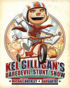 Hardcover Kel Gilligan's Daredevil Stunt Show Book