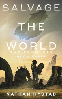 Salvage the World (The Formless Book Three)
