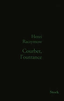 Paperback Courbet, l'outrance [French] Book