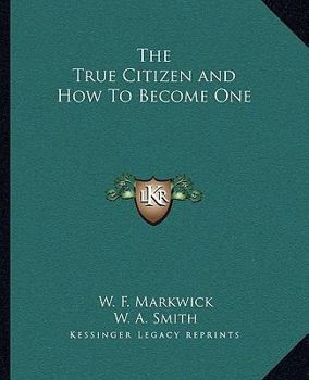 Paperback The True Citizen and How To Become One Book