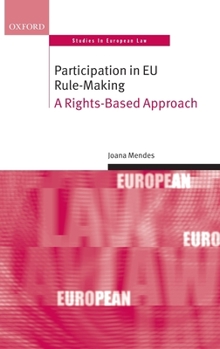 Hardcover Participation in EU Rule-Making: A Rights-Based Approach Book