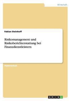 Paperback Risikomanagement und Risikoberichterstattung bei Finanzdienstleistern [German] Book