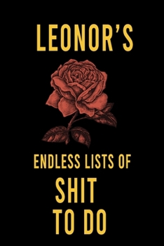 Paperback Leonor's Endless Lists of Shit to do: Lined Writing Notebook Journal with Personalized Name Quote, 120 Pages, (6x9), Simple Freen Flower With Black Te Book