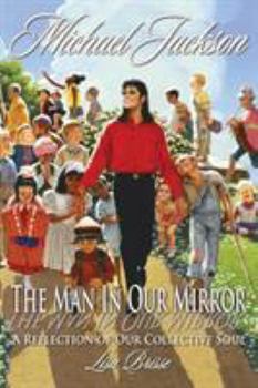 Paperback Michael Jackson: The Man in Our Mirror: A Reflection of Our Collective Soul Book