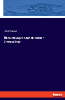 Paperback Übersetzungen sophokleischer Chorgesänge [German] Book