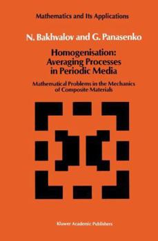 Hardcover Homogenisation: Averaging Processes in Periodic Media: Mathematical Problems in the Mechanics of Composite Materials Book