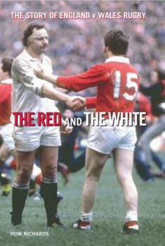Hardcover The Red and the White: The Story of England V Wales Rugby Book