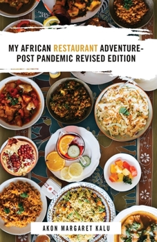 Paperback My African Restaurant Adventure: Post Pandemic Revised Edition Book