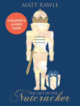 Paperback The Gift of the Nutcracker Children's Leader Guide Book