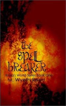 Paperback The Spell Breaker: Krista's World Series Book One Book