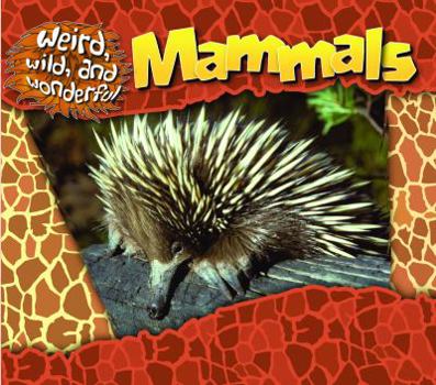 Mammals - Book  of the Weird, Wild, and Wonderful