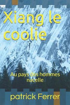 Paperback Xiang le coolie: Au pays des hommes nacelle [French] Book