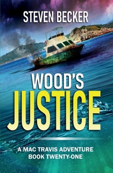 Wood's Justice: Action and Adventure in the Florida Keys (Mac Travis Adventure Thrillers)