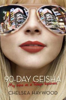 Hardcover 90-Day Geisha: My Time as a Tokyo Hostess Book