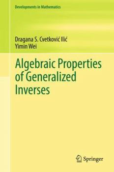 Hardcover Algebraic Properties of Generalized Inverses Book