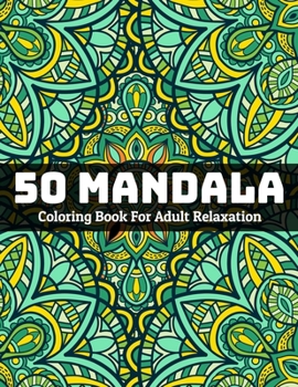Paperback 50 Mandala Coloring Book For Adult Relaxation: Mandala Coloring Book for Stress Relieving Book