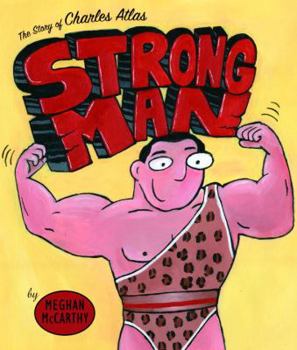 Hardcover Strong Man: The Story of Charles Atlas Book