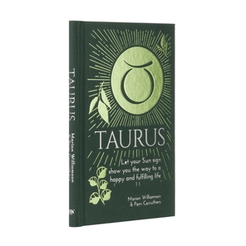 Hardcover Taurus: Let Your Sun Sign Show You the Way to a Happy and Fulfilling Life Book
