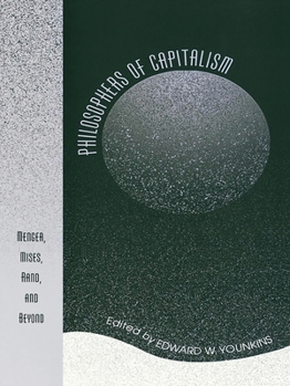 Paperback Philosophers of Capitalism: Menger, Mises, Rand, and Beyond Book