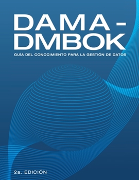 Paperback Dama-Dmbok: Guía Del Conocimiento Para La Gestión De Datos [Spanish] Book