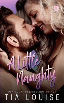 A Little Naughty: A small-town, marriage of convenience romance. (Be Still) - Book #4 of the Be Still