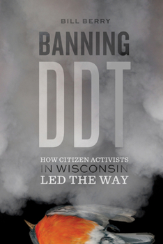 Paperback Banning DDT: How Citizen Activists in Wisconsin Led the Way Book