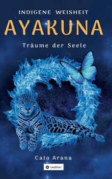 Hardcover Indigene Weisheit - AYAKUNA [German] Book