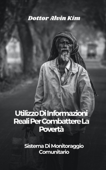 Paperback Utilizzo Di Informazioni Reali Per Combattere La Povertà: Sistema Di Monitoraggio Comunitario [Italian] Book
