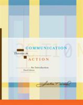 Paperback Communication Theories in Action: An Introduction (with Infotrac) [With Infotrac] Book