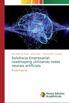 Paperback Solvência Empresarial: roadmaping utilizando redes neurais artificiais [Portuguese] Book