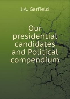Paperback Our presidential candidates and Political compendium Book