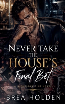 Never Take The House's Final Bet (Nightlock Sins)