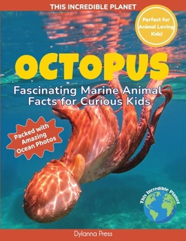 Octopus: Fascinating Marine Animal Facts for Curious Kids (This Incredible Planet)