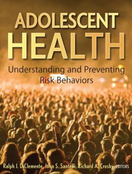 Hardcover Adolescent Health: Understanding and Preventing Risk Behaviors Book