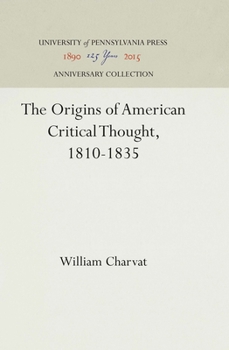 Hardcover The Origins of American Critical Thought, 1810-1835 Book