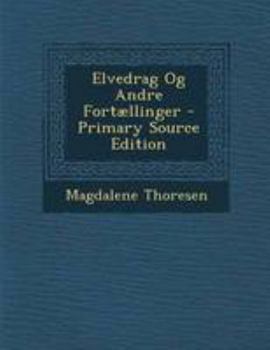 Paperback Elvedrag Og Andre Fortaellinger - Primary Source Edition [Danish] Book