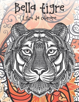 Paperback Bella tigre - Libro da colorare [Italian] Book